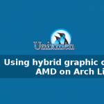 Using hybrid graphic card INTEL-AMD on Arch Linux