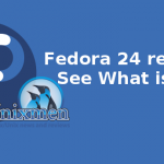 Fedora 24 released – See What is new