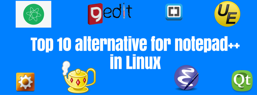 Edition beslag kedel Top 10 alternative to Notepad++ in Linux | Unixmen