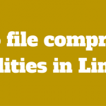 Top 15 file compression utilities in Linux