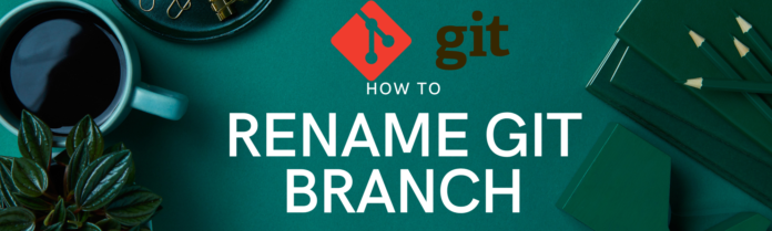 git rename branch
