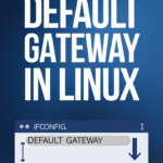 How to Find Default Gateway in Linux