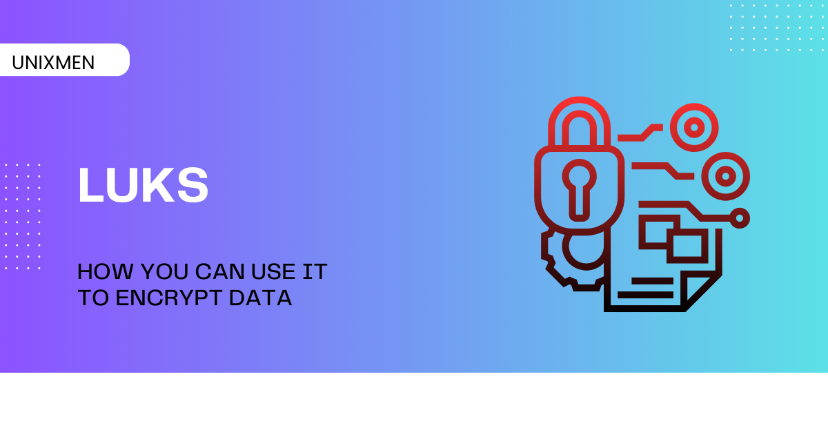 how to use luks to encrypt data