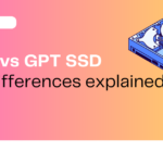 mbr vs gpt ssd explained